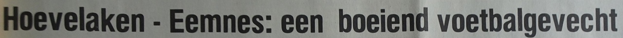 Hoevelaken – Eemnes: een boeiend voetbalgevecht